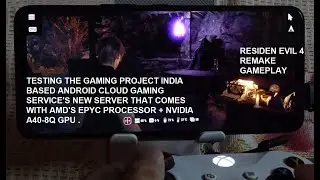 Gaming Project India Based Cloud Game Service Retested | New Server Resident Evil 4 Android Gameplay