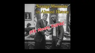 Strange Moments in Altered History - TUPAC SAVES JFK! The Secret History of 1963 You Never Knew