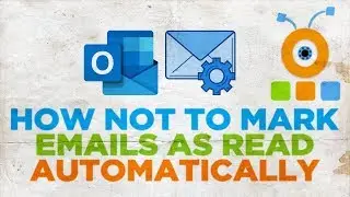 How Not to Mark Emails as Read Automatically in Outlook