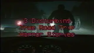 3 Disturbing TRUE Road Trip Horror Stories | Vol. 2