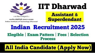 IIT Dharwad (Assistant & Superdendant) Job Vacancy 2025