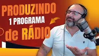 Montando passo a passo um programa de rádio