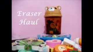 My Eraser Haul