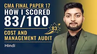 How I Scored 83/100 in Cost & Management Audit | CMA Final Paper 17 | Cost and management Audit