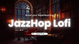 Jazz Hop Lofi for SuperLearning 🧠 Deep Focus & Coding