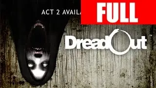 DreadOut Full Act 2 Horror Let's Play No Commentary 1080p HD