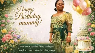 HAPPY BIRTHDAY MUMMY [OUR DEBORAH]