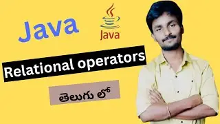 Relational Operators in Java Explained in Telugu | Java Operators |