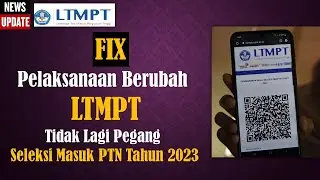 INFO TERBARU!! Pelaksanaan Berubah LTMPT, Tidak Lagi Pegang Seleksi Masuk PTN Tahun 2023.