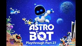 ASTRO BOT Gameplay Part 27
