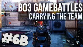 Black Ops 3 Gamebattles - Part 6B: ALL THE CARRIES! ( Competitive CoD )