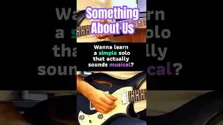 Something About Us &ndash; Simple But Musical Guitar Solo | Tabs On Screen!! 🔥🎸