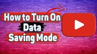How to Turn On Data Saving Mode in YouTube?