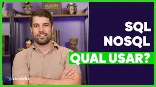 BANCO DE DADOS RELACIONAL X NÃO RELACIONAL - QUAL A DIFERENÇA? - DEVARIA