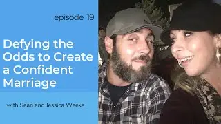 Defying the Odds to Create a Confident Marriage