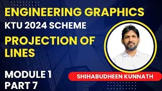 Engineering Graphics Module 1 Part 7 | Projection of lines | KTU B Tech 2024 Scheme | Exam crash