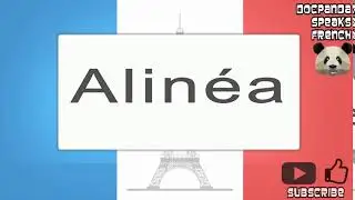 Alin&eacute;a - How To Pronounce - French Native Speaker