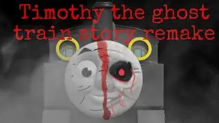 Timothy the ghost train story remake!- Karter Ssf