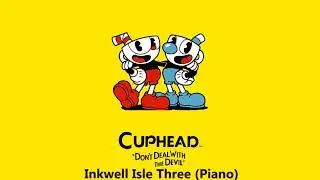 Cuphead OST - Inkwell Isle Three (Piano) [Music]