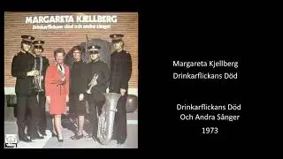 Margareta Kjellberg – Drinkarflickans Död (1973)