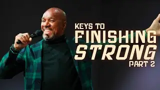 Keys to Finishing Strong Pt 2 | Bishop Herbert Bailey | Sunday Worship Experience