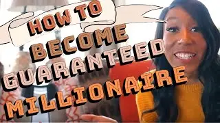 How to Become a Guaranteed Millionaire | 2020