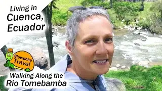 Cuenca Ecuador - Walking on the Rio Tomebamba