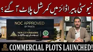 Commercials Launched | Plot Sizes and Payment Plan | New City Paradise | Mazebaan Real Estate