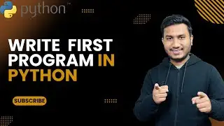 Write First Program in Python | The Complete Python Course