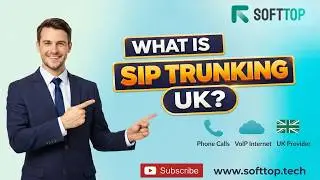 SIP Trunking UK Unveiled: Elevating Business Communication with Softtop
