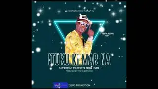 ITUKU KI MAR NA BY SNIPER MAN THE GHETTO REBEL 