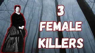 3 Horrible Female Killers From The 1800s | Real Horror Stories