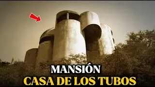 La Temida Historia de la Mansión Más Embrujada de México: La Casa de los Tubos | Documental