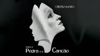 Cristina Maria - Entre a pedra e a canção