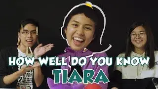 How Well Do You Know TIARA? - HelloTMT