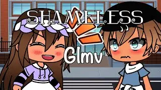 Shameless Glmv | Gacha Life Music Video | CreativeLara