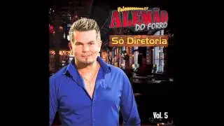 01 S&oacute; Diretoria - Alem&atilde;o do forr&oacute; vol.05