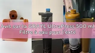 Avis sur la GRAYL UltraPress 500 ml Filtre à eau pour l'extérieur Eau potable I Élimine 99,99% de to