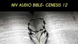 GENESIS 12 NIV AUDIO BIBLE (with text)