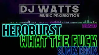 HEROBUST - WTF (SLIMEZ Remix) [DUBSTEP] (2018)