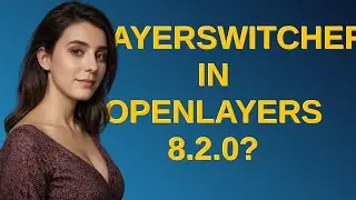 Gis: LayerSwitcher in OpenLayers 8.2.0?