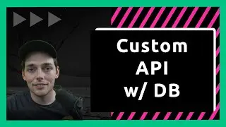 Quickly Build a Custom API - Database Backend | Python, HTTP
