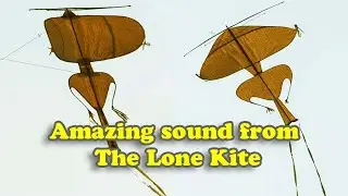 The Lone Kite: The special instrument make lone kite with amazing sound part 1