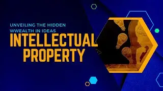 Intellectual Property: Unveiling The Hidden Wealth In Ideas