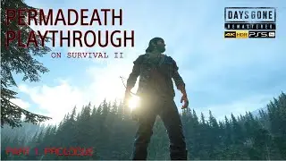Days Gone Remastered / PERMADEATH PLAYTHROUGH ON SURVIVAL II, PART 1, PROLOGUE