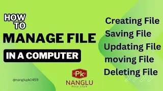 How to Manage file in a Computer | File Management,@NangluPK
