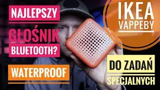 Najlepszy głośnik bluetooth 2023? Recenzja Ikea Vappeby - wodoodporny głośnik do zadań specjalnych