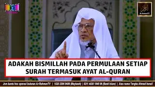Baba Ismail Sepanjang - ADAKAH BISMILLAH PADA PERMULAAN SETIAP SURAH TERMASUK AYAT AL QURAN