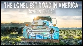 HWY 50 Nevada Road Trip - The Loneliest Road in America - Extended Cut
