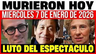 Famosos Fallecidos al Mi&eacute;rcoles 7 de Enero de 2026 🕊️ R.I.P.